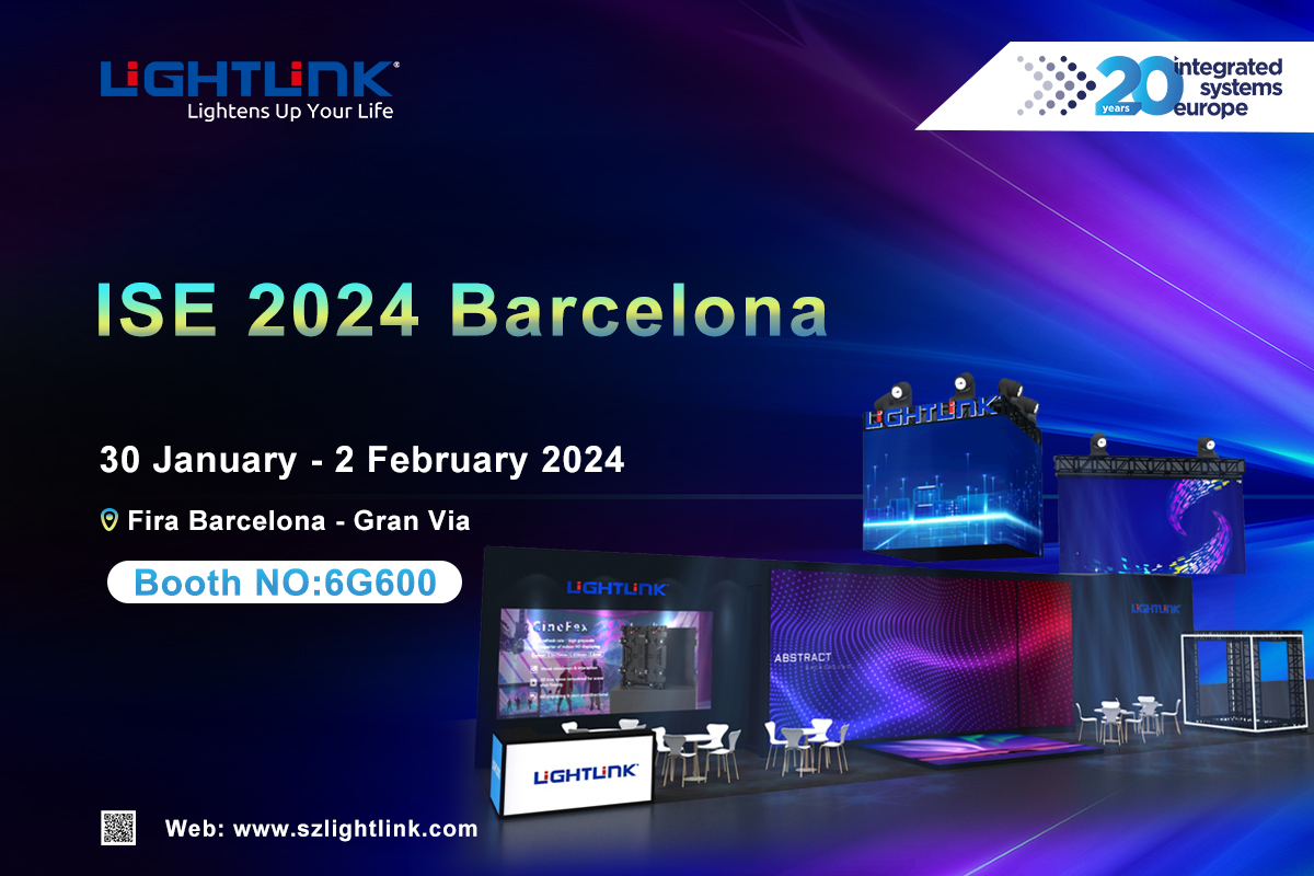 A NEW JOURNEY TO 2024:LIGHTLINK DISPLAY TO BRING STAR PRODUCTS TO ISE2024 IN SPAIN